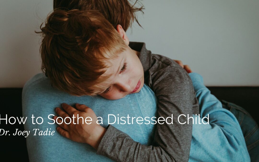 How to Soothe a Distressed Child