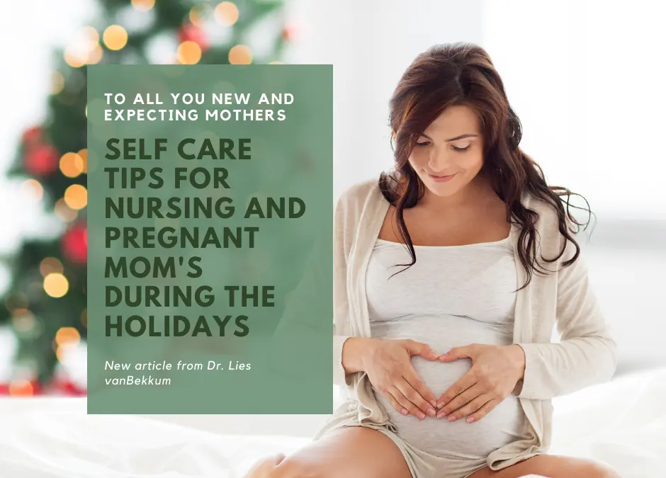 Self Care Tips for Nursing and Pregnant Mom’s During the Holidays