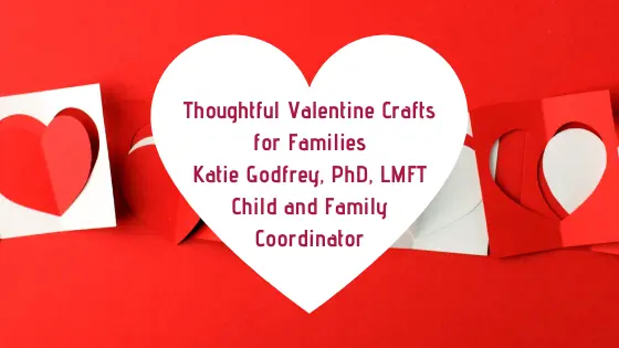 Thoughtful Valentine Crafts for Families