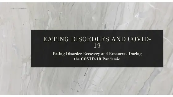 Eating Disorder Recovery during the COVID-19 Pandemic