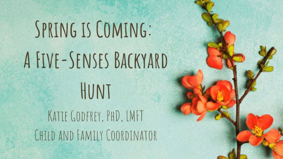 Spring is Coming: A Five-Senses Backyard Hunt