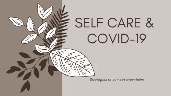 Self Care Strategies During Covid-19