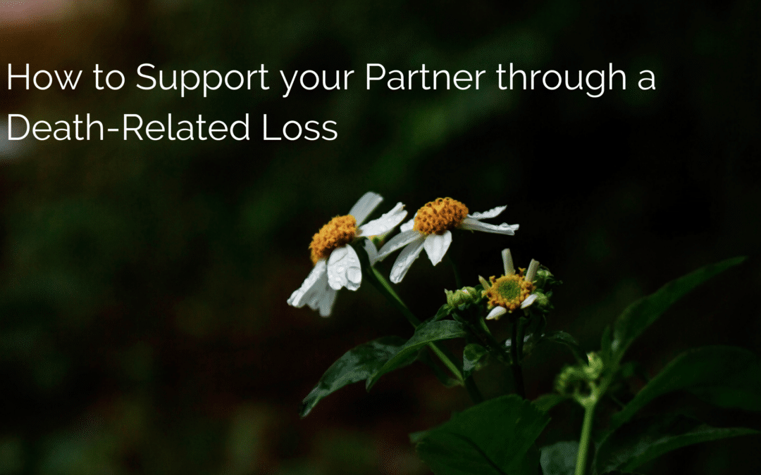 How to Support Your Partner Through a Death-Related Loss