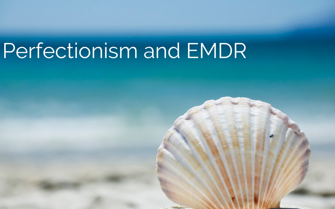 Perfectionism and EMDR