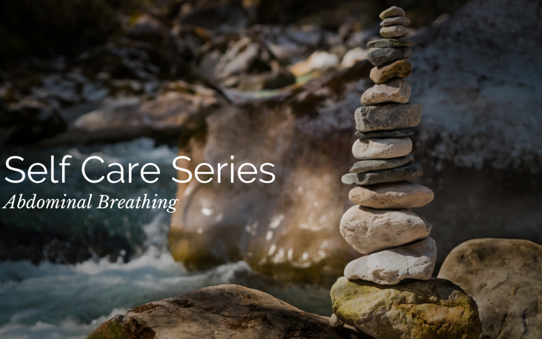 Self Care Series: Abdominal Breathing