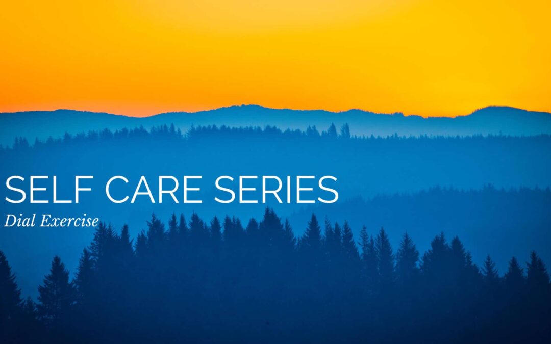 Self Care Series: Dial Exercise