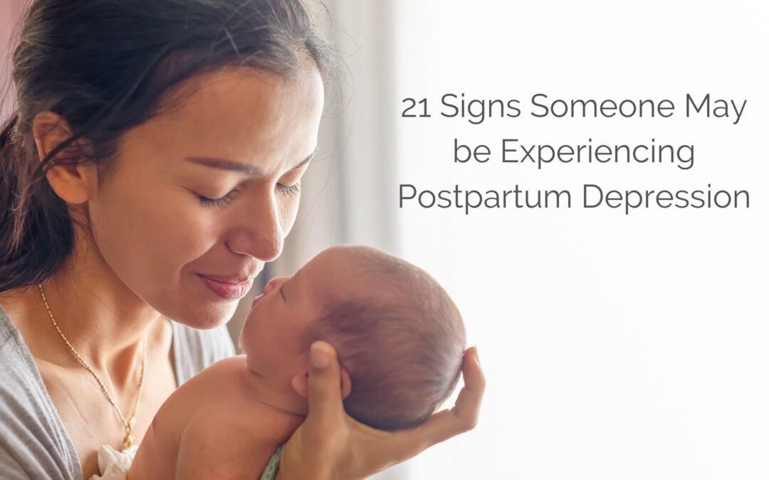 21 Signs Someone May be Experiencing Postpartum Depression