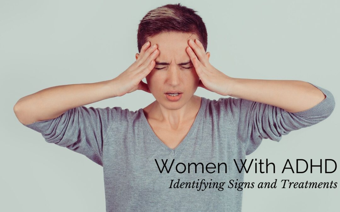 Women With ADHD: Identifying Signs and Treatments