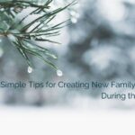 Simple Tips for Creating New Family Traditions During the Holidays | Catalyst Center