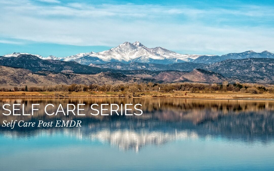 Self Care Series: Self Care Post EMDR