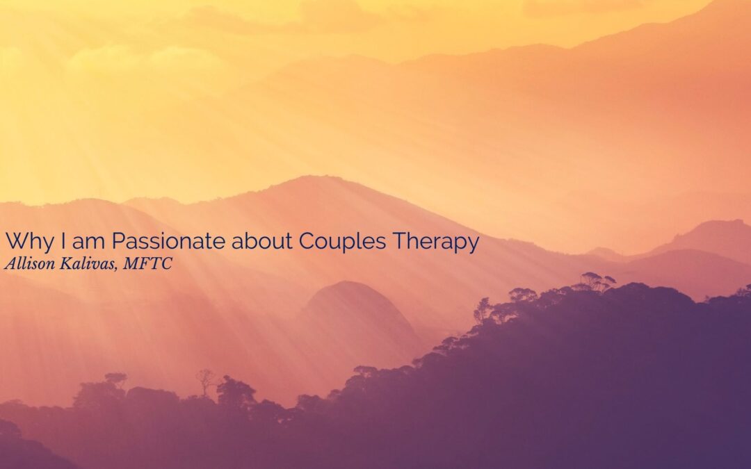 Why I am Passionate about Couples Therapy