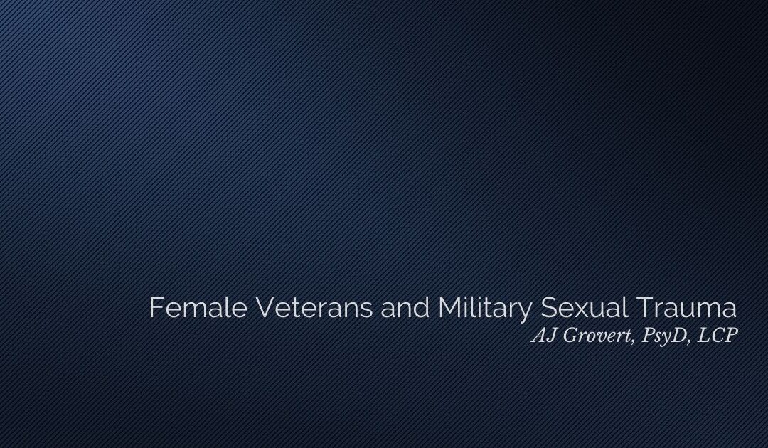 Female Veterans and Military Sexual Trauma