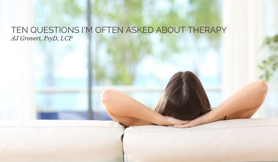 Ten Questions I’m Often Asked About Therapy