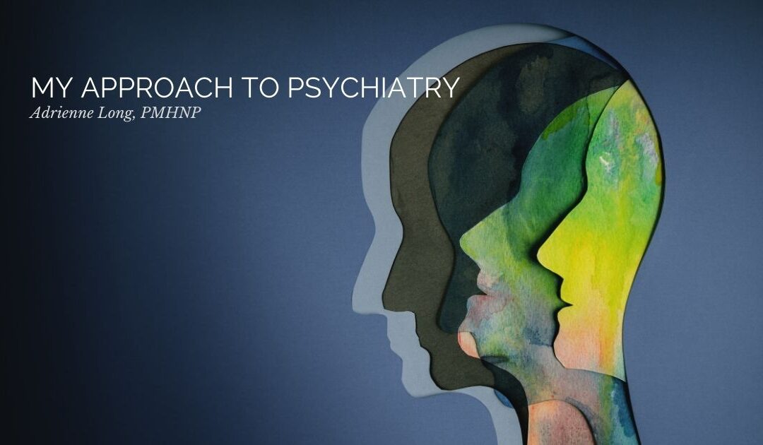 My Approach to Psychiatry