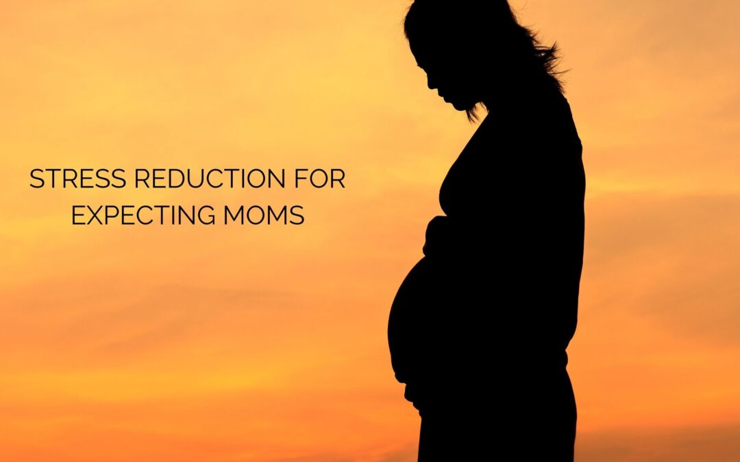 Stress Reduction for Expecting Moms