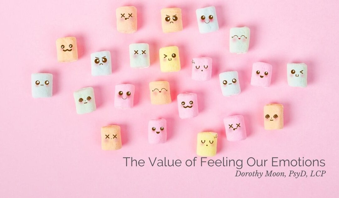 The Value of Feeling Our Emotions