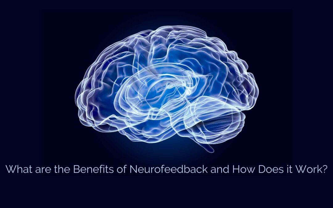 What are the Benefits of Neurofeedback and How Does it Work?