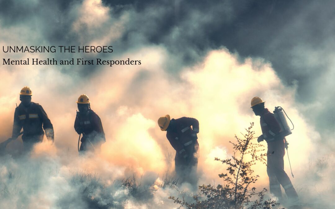 Unmasking the Heroes: Mental Health and First Responders