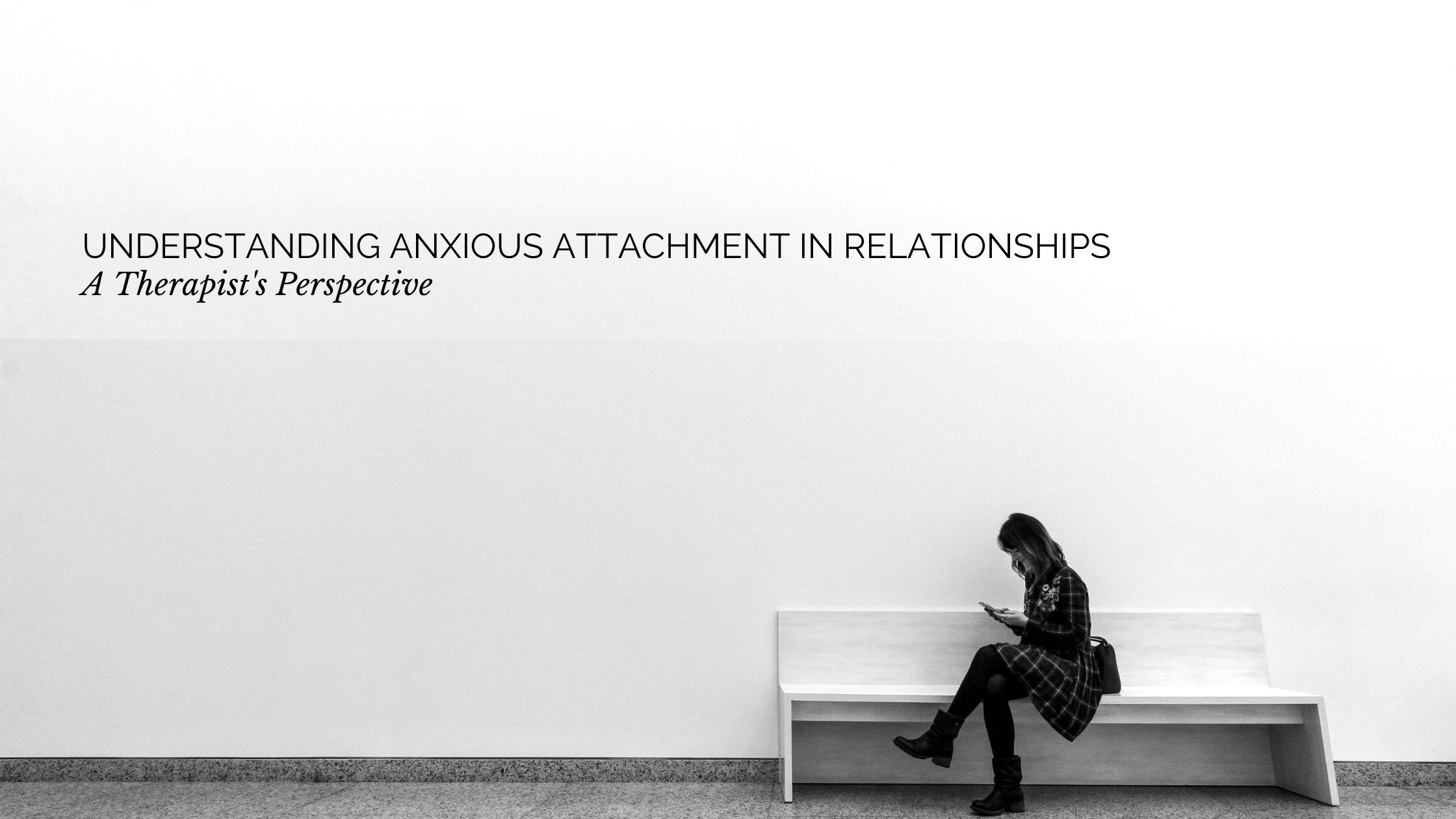 anxious attachment, anxiety in relationships