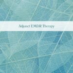EMDR, EMDR intensives, EMDR as an adjunct to talk therapy