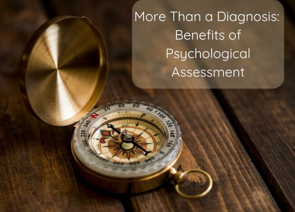 More Than a Diagnosis: Benefits of Psychological Assessment