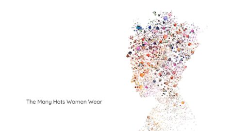 The Many Hats Women Wear