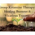 Group Ketamine Therapy: Healing Burnout and Vicarious Trauma | Catalyst Center