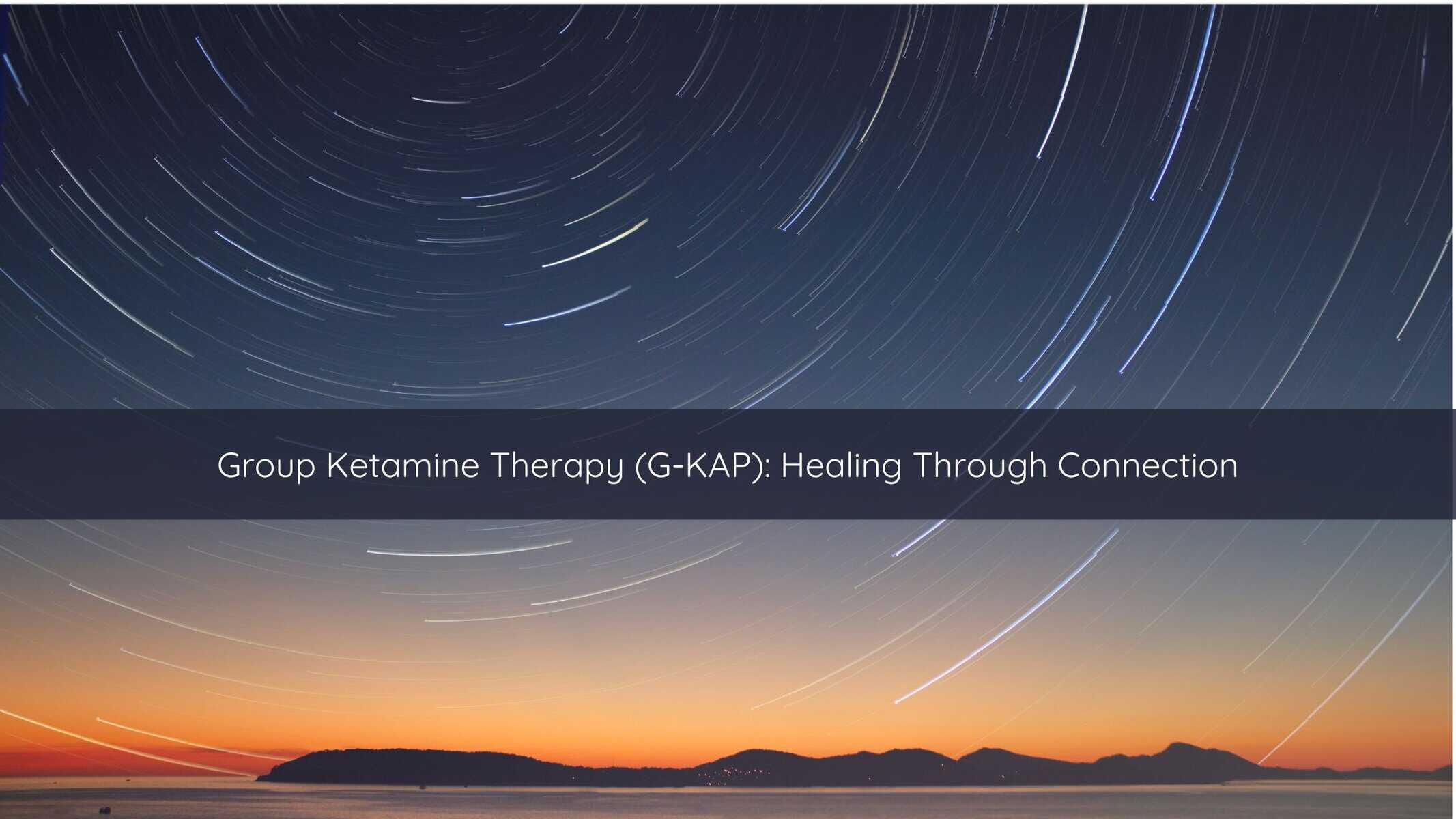Group Ketamine Therapy G-KAP Healing Through Connection | Catalyst Center Group Ketamine Therapy