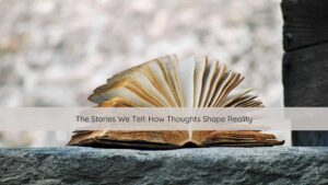 self-narratives, limiting beliefs, personal growth