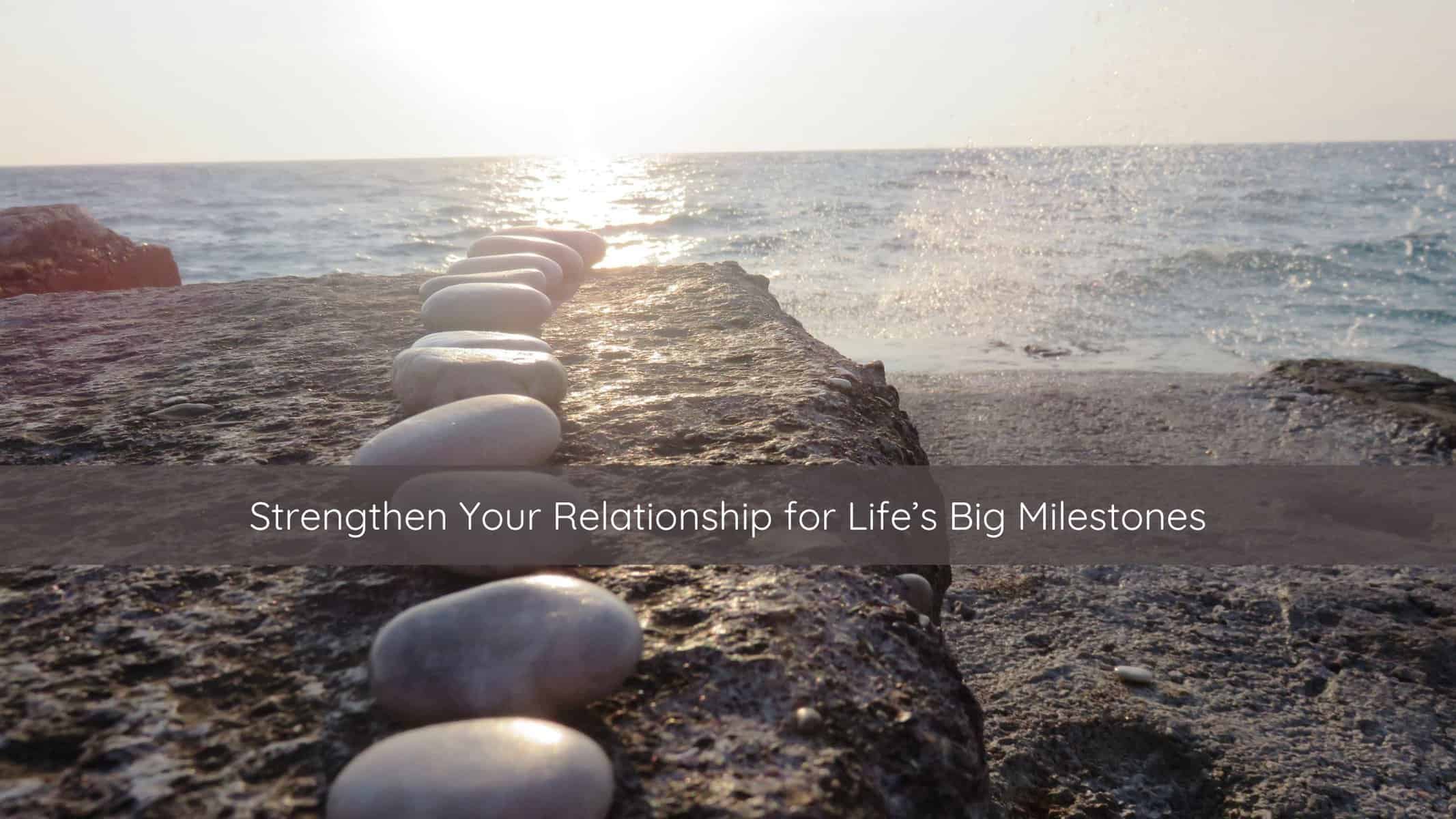 couples counseling, marriage therapy, guidance for milestones in relationships