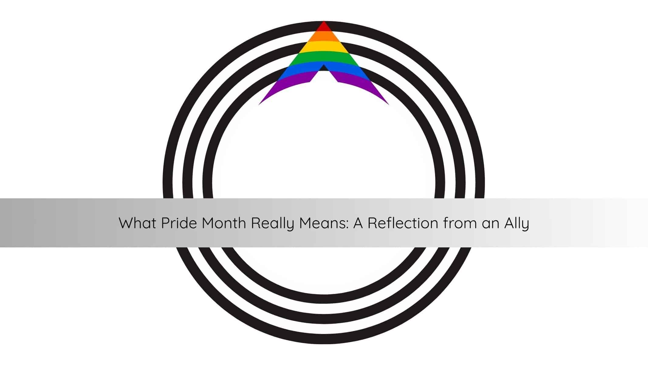 What Pride Month Really Means A Reflection from an Ally | Catalyst Center what Pride Month really means, how to be an ally during Pride, supporting LGBTQ+ mental health