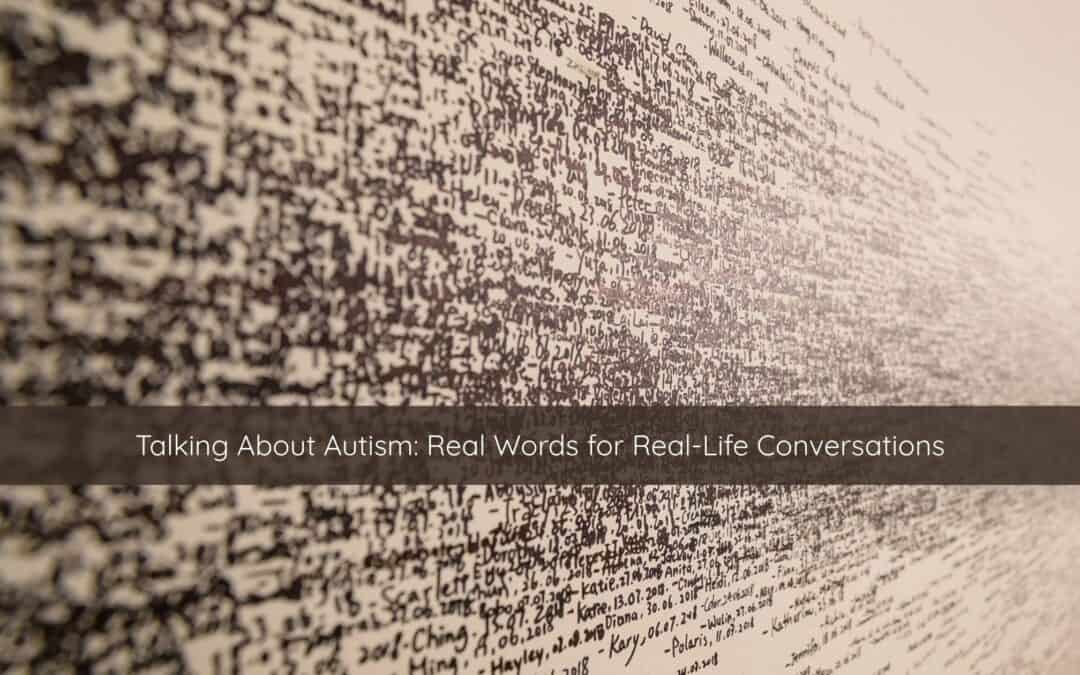 Talking About Autism: Real Words for Real-Life Conversations