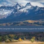 A photo of the mountains of Colorado representing the Evergreen Colorado community recently affected by a school shooting.