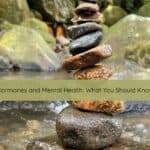 Hormones and Mental Health What You Should Know | Catalyst Center Calm scene with rocks balanced near water symbolizing balance and resilience through hormonal changes.