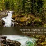 Ketamine Therapy in the Public Eye The Importance of Ethical Ketamine Therapy | Catalyst Center