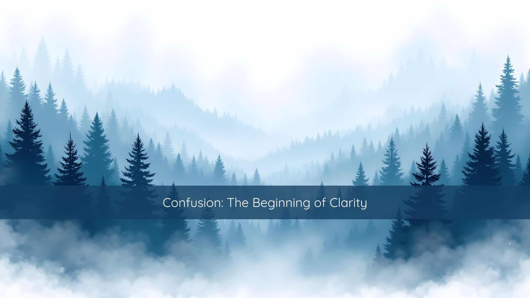 Confusion The Beginning of Clarity | Catalyst Center Sunlight breaking through morning fog in a forest, symbolizing clarity emerging from confusion.