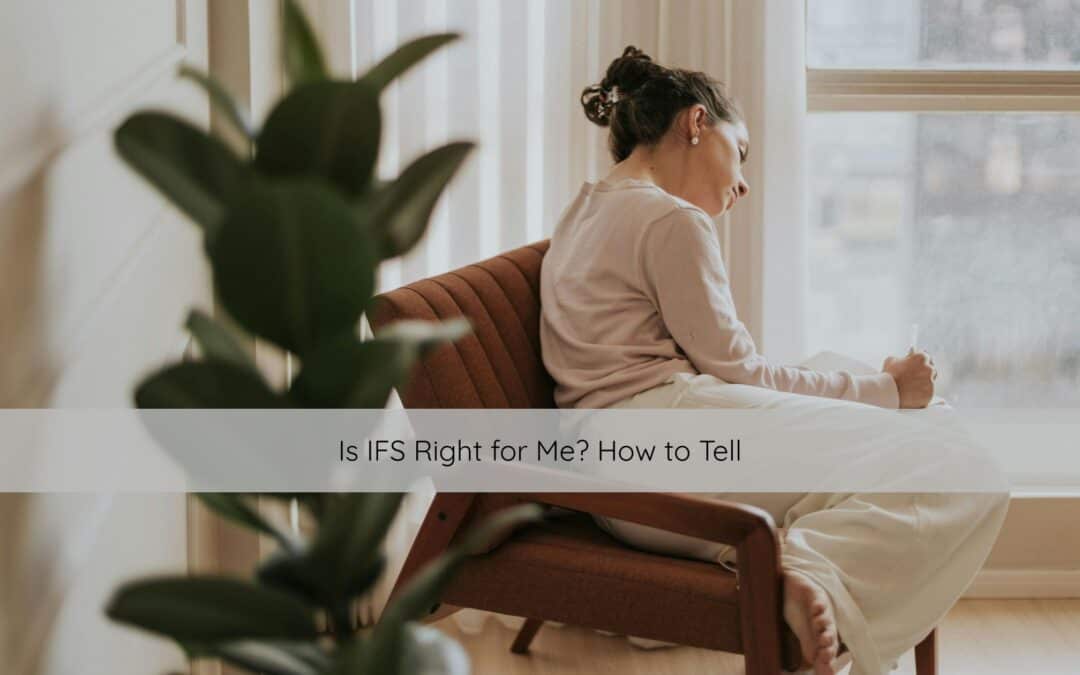 Is IFS Right for Me? How to Tell