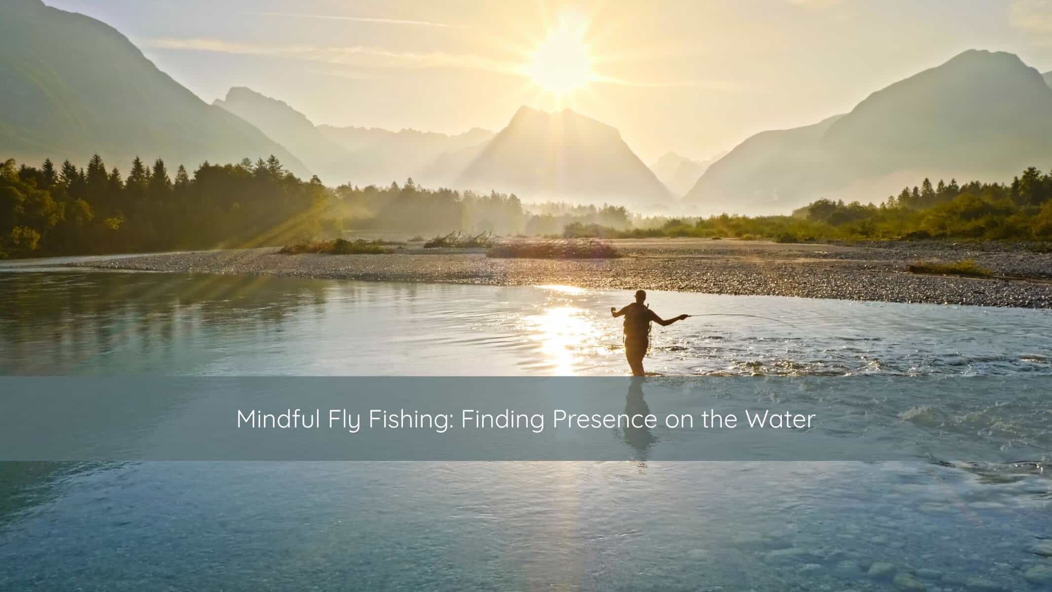 Angler casting a fly line on a quiet river at sunrise, creating a peaceful and mindful atmosphere.