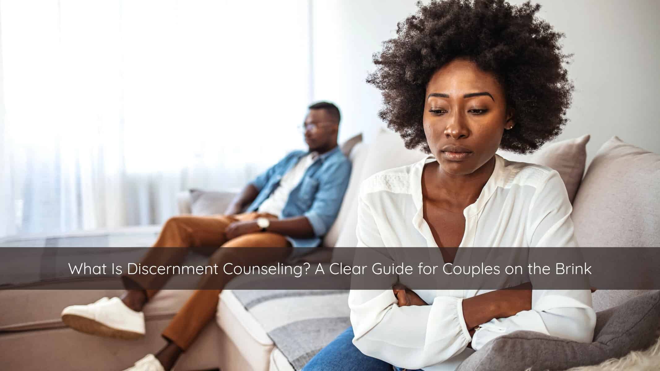 _ What Is Discernment Counseling A Clear Guide for Couples on the Brink 1 | Catalyst Center A couple sitting together in quiet reflection, symbolizing uncertainty and decision-making in their relationship.