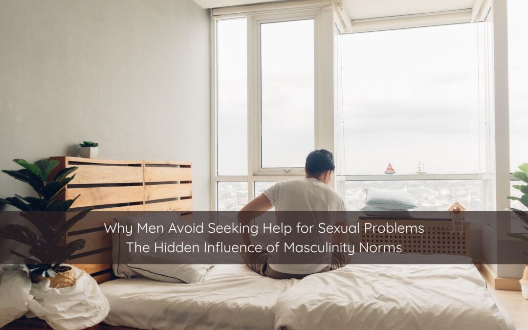 Why Men Avoid Help for ED: The Role of Masculinity Norms