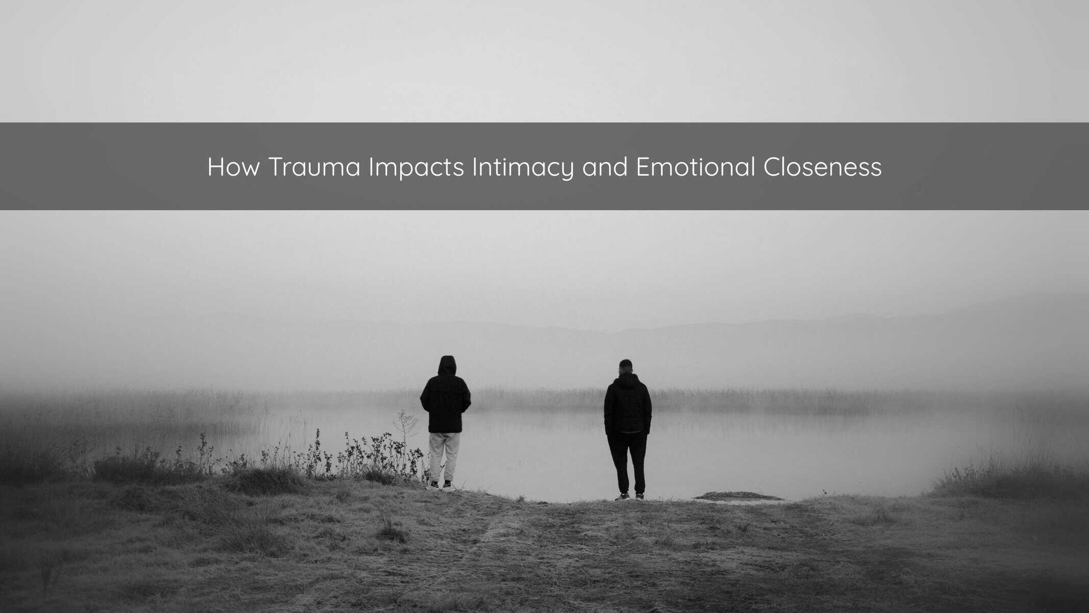 How Trauma Impacts Intimacy and Emotional Closeness | Catalyst Center Two people Two people near each other, reflecting emotional closeness and distance shaped by trauma.