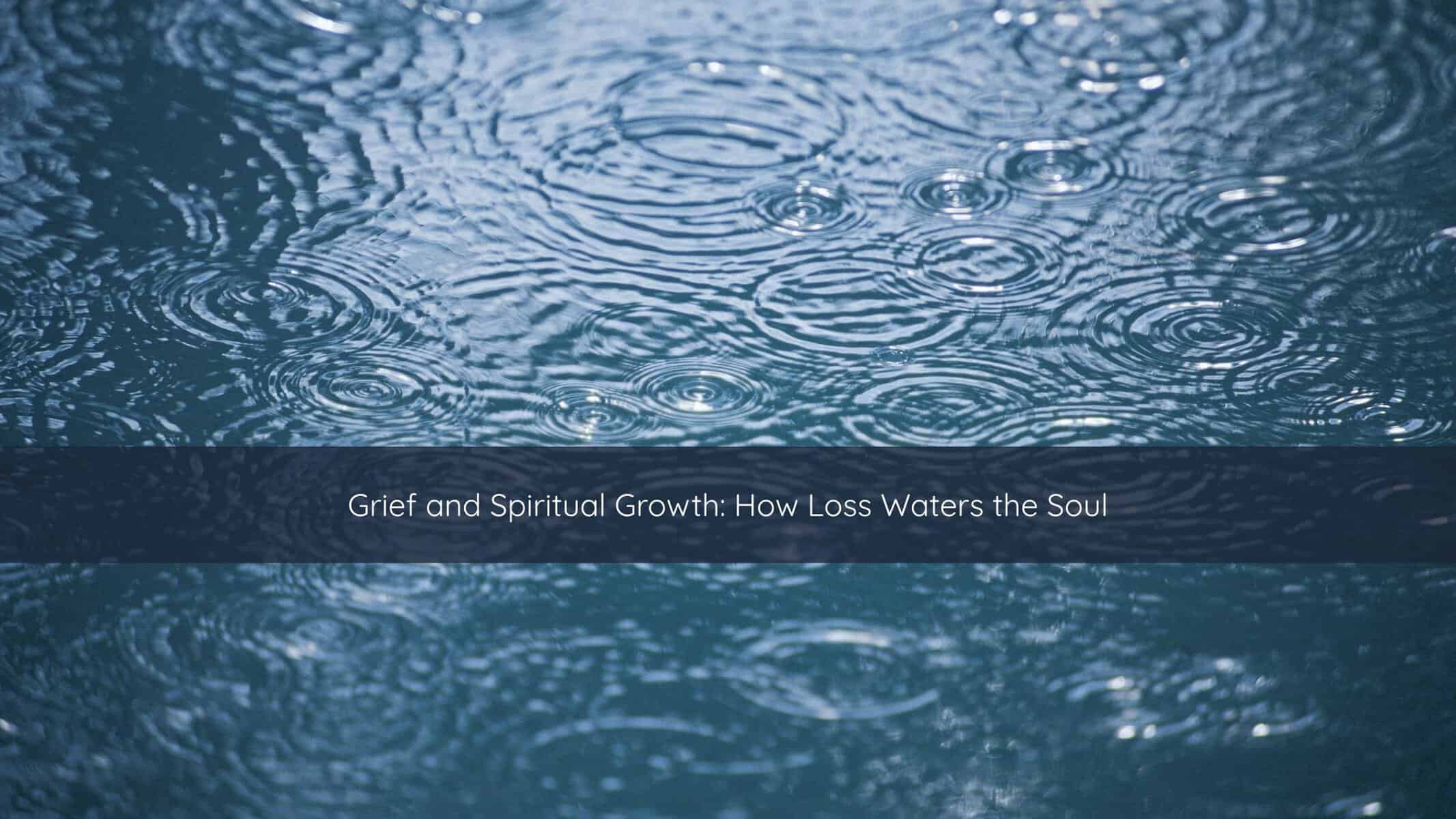 Raindrops rippling across a calm pond surface, symbolizing grief softening the soul